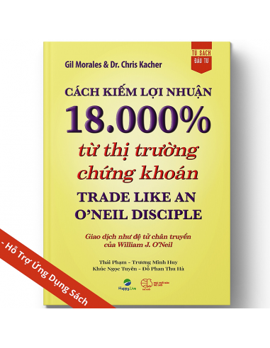 Cách Kiếm Lợi Nhuận 18.000% Từ Thị Trường Chứng Khoán - Trade Like An O'Neil Disciple outlet